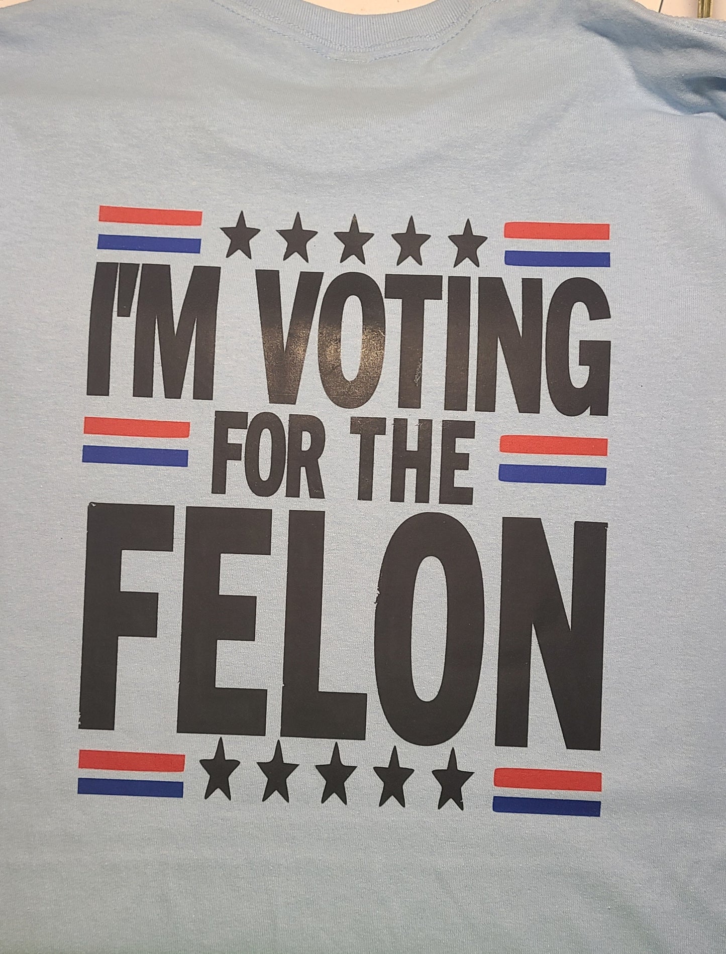 I'm voting for the felon Trump 2024 unisex size cotton t-shirts