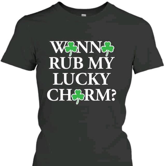 Unisex St.Patrick's Day T-Shirt "Wanna Rub My Lucky Charm?" Tops