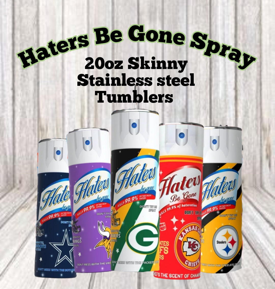 Haters be gone spray NFL Teams 20oz Skinny Tumblers with metal straw, Football fan gift