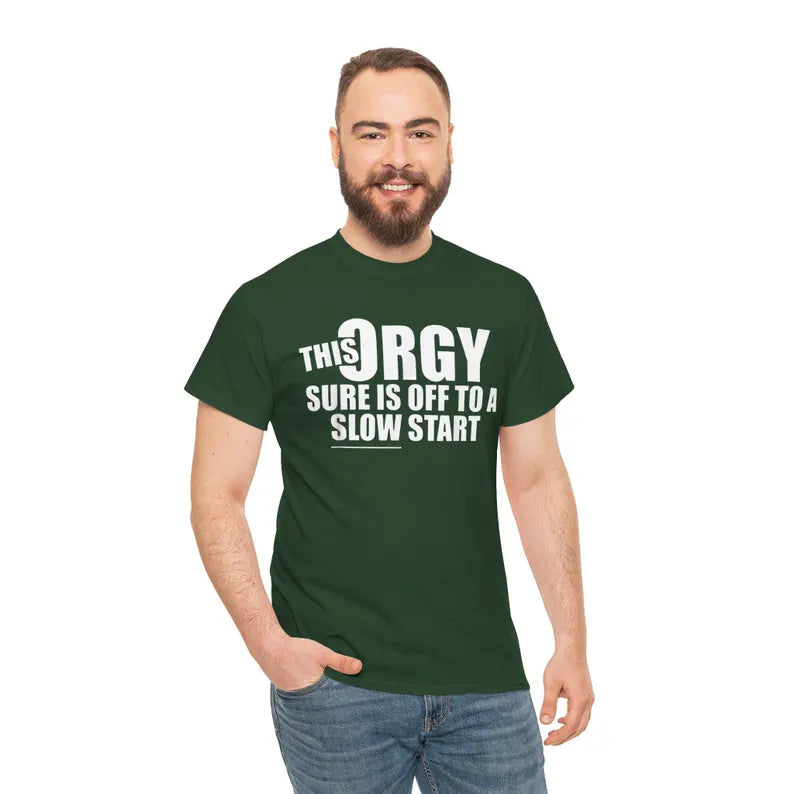 This Orgy Sure Is Off To A Slow Start Shirt, Sarcastic Adult Humor Tee, White Elephant Gag Gift