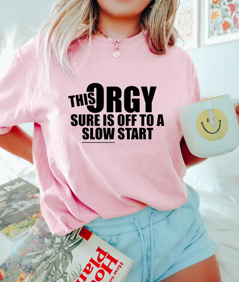 This Orgy Sure Is Off To A Slow Start Shirt, Sarcastic Adult Humor Tee, White Elephant Gag Gift
