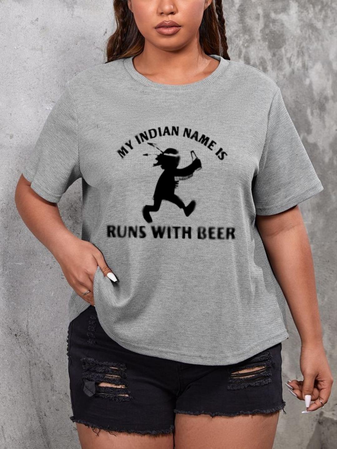 My Indian name is RUN WITH BEER T-shirt, Adult humor shirt, Funny shirt, Funny drinking Shirt
