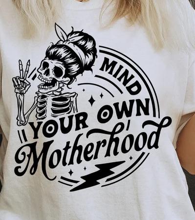 Mind Your Own Motherhood T-Shirt, Funny Mama Tee, Gift for Moms, Skeleton Graphic Shirt, Unisex Softstyle Tee, Everyday Wear