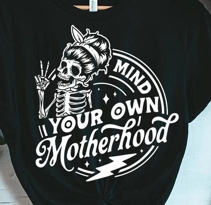 Mind Your Own Motherhood T-Shirt, Funny Mama Tee, Gift for Moms, Skeleton Graphic Shirt, Unisex Softstyle Tee, Everyday Wear