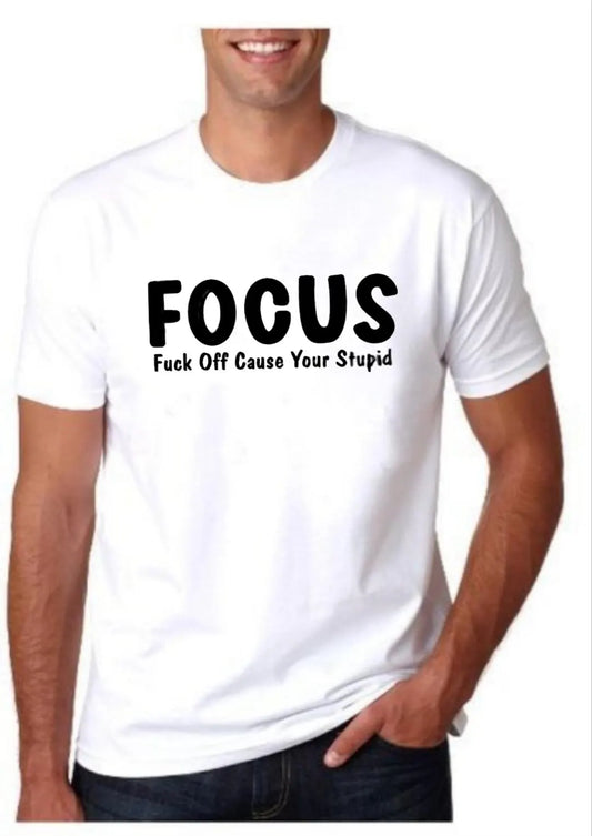 Focus sarcasm t-shirt, Funny Shirt, Inappropriate Offensive Tshirt, Swearing Shirt