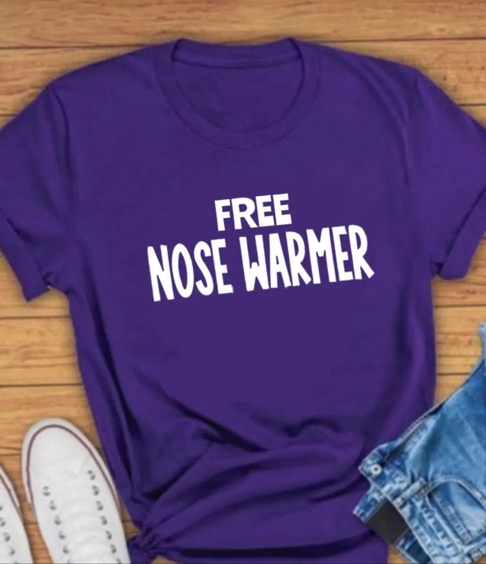 Free Nose Warmer shirt, Dirty Humor Tee, Adult Humor shirt, Gag Shirt, Inappropriate Tshirt, Woman Tee, Meme Shirt
