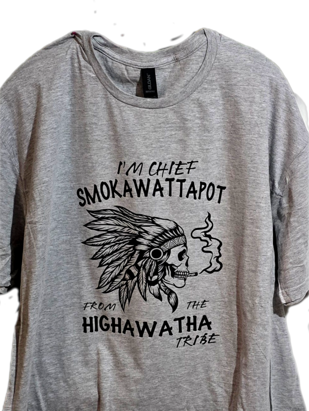 I'm Chief Smokawattapot from the Highawattha Tribe shirt, Funny adult shirt, Funny Hoodie, Native humor shirt