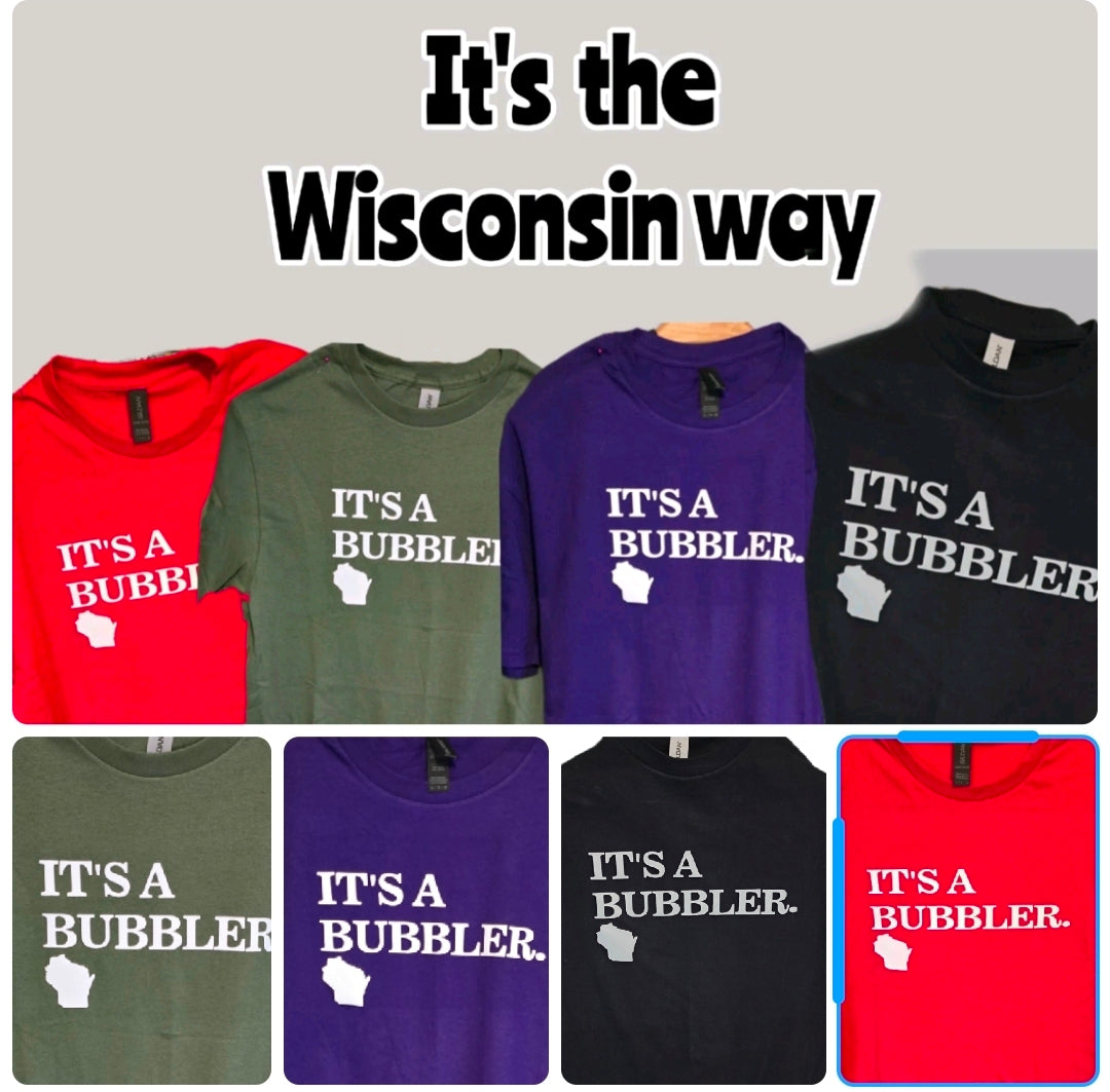 Wisconsin Tees, It's A Bubbler, Wisconsin humor, Wisconsin Bubbler Drinking Fountain shirt, Wisconsin Shirt, Wisconsin gift, Midwest Phrases Tee