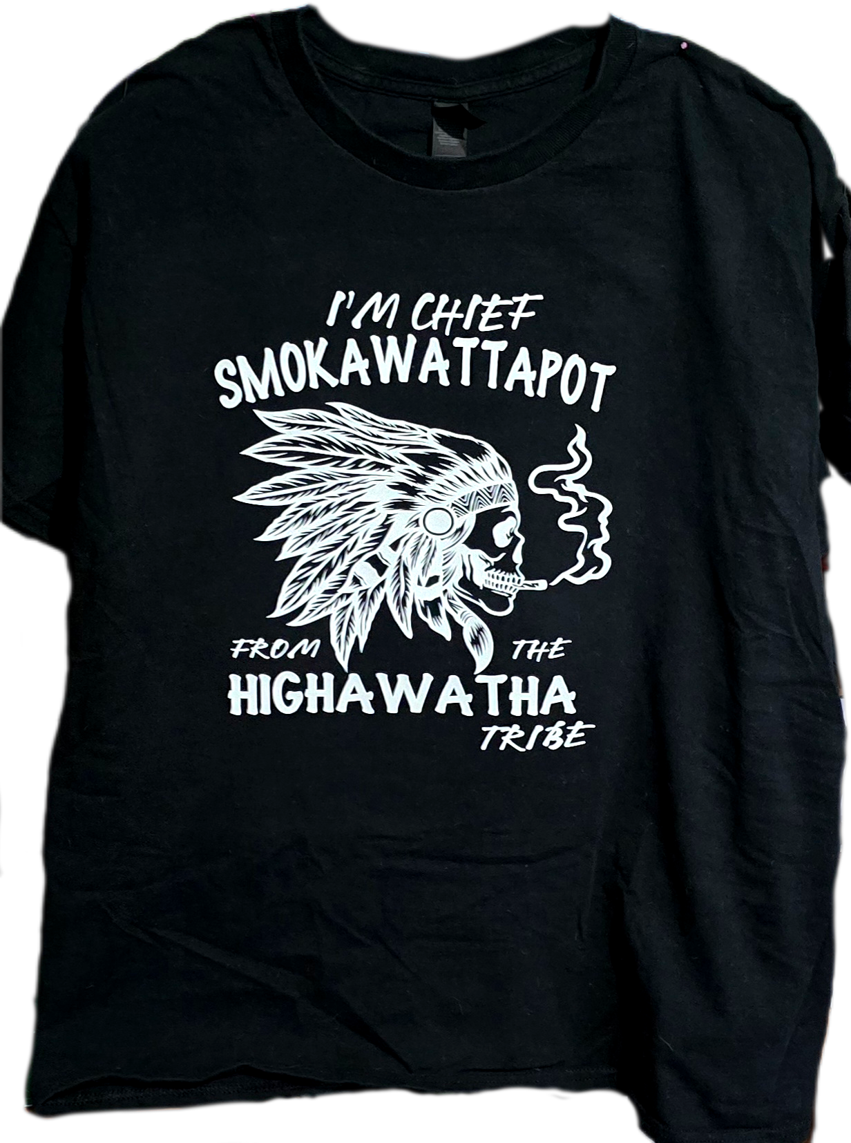 I'm Chief Smokawattapot from the Highawattha Tribe shirt, Funny adult shirt, Funny Hoodie, Native humor shirt
