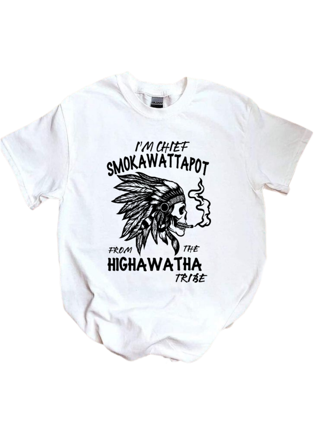 I'm Chief Smokawattapot from the Highawattha Tribe shirt, Funny adult shirt, Funny Hoodie, Native humor shirt