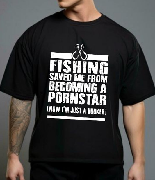 Fishing saved me from becoming a porn star, Fishing t-shirts, unisex size cotton Gildan t-shirts I